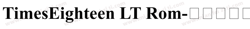 TimesEighteen LT Rom字体转换